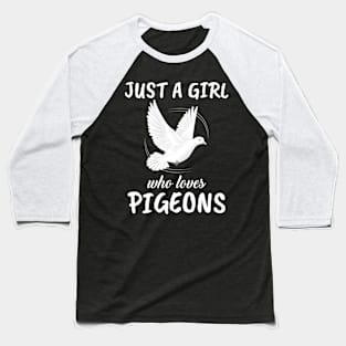 Just A Girl Who Loves Pigeons Baseball T-Shirt